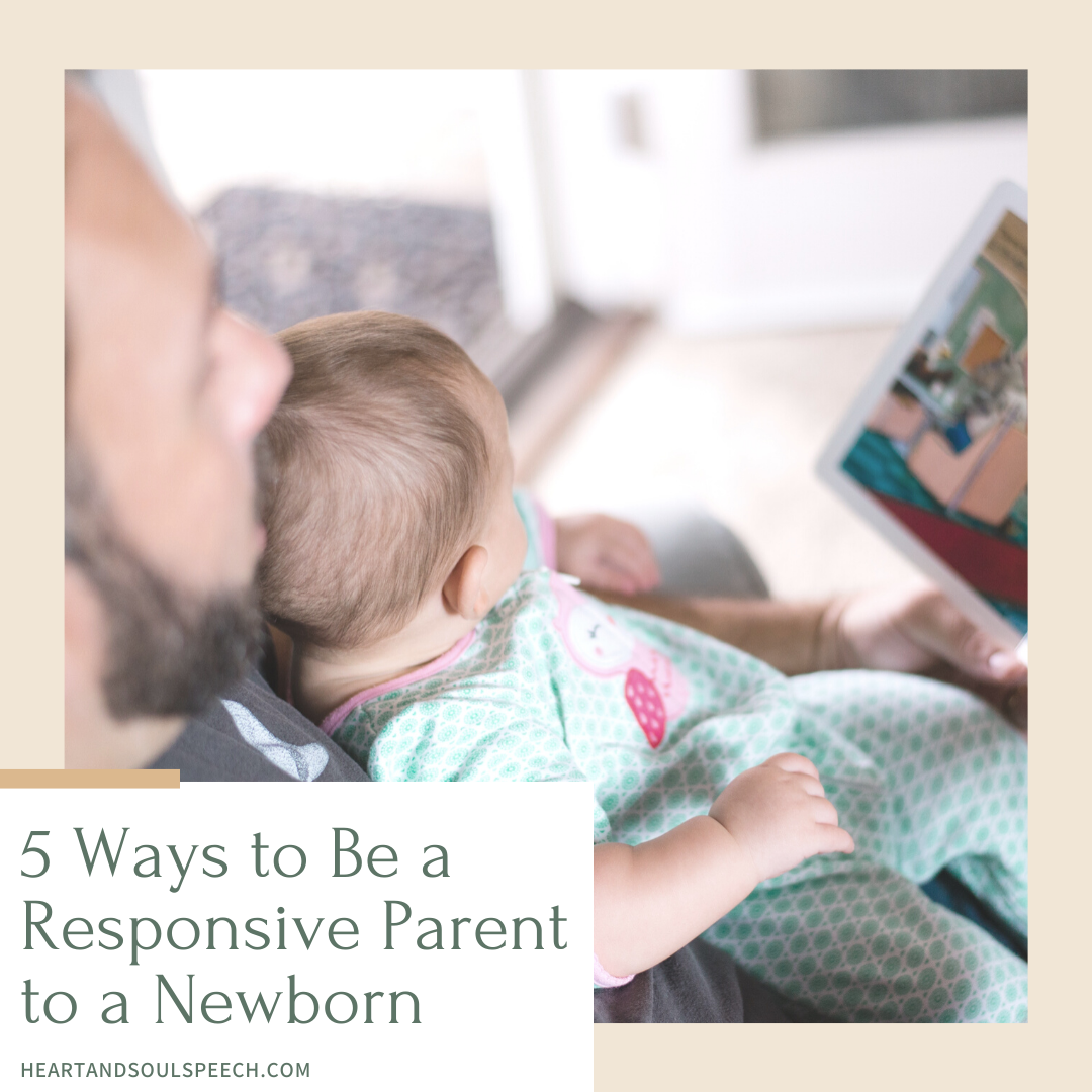 5 Ways to Be a Responsive Parent to a Newborn - Heart ...